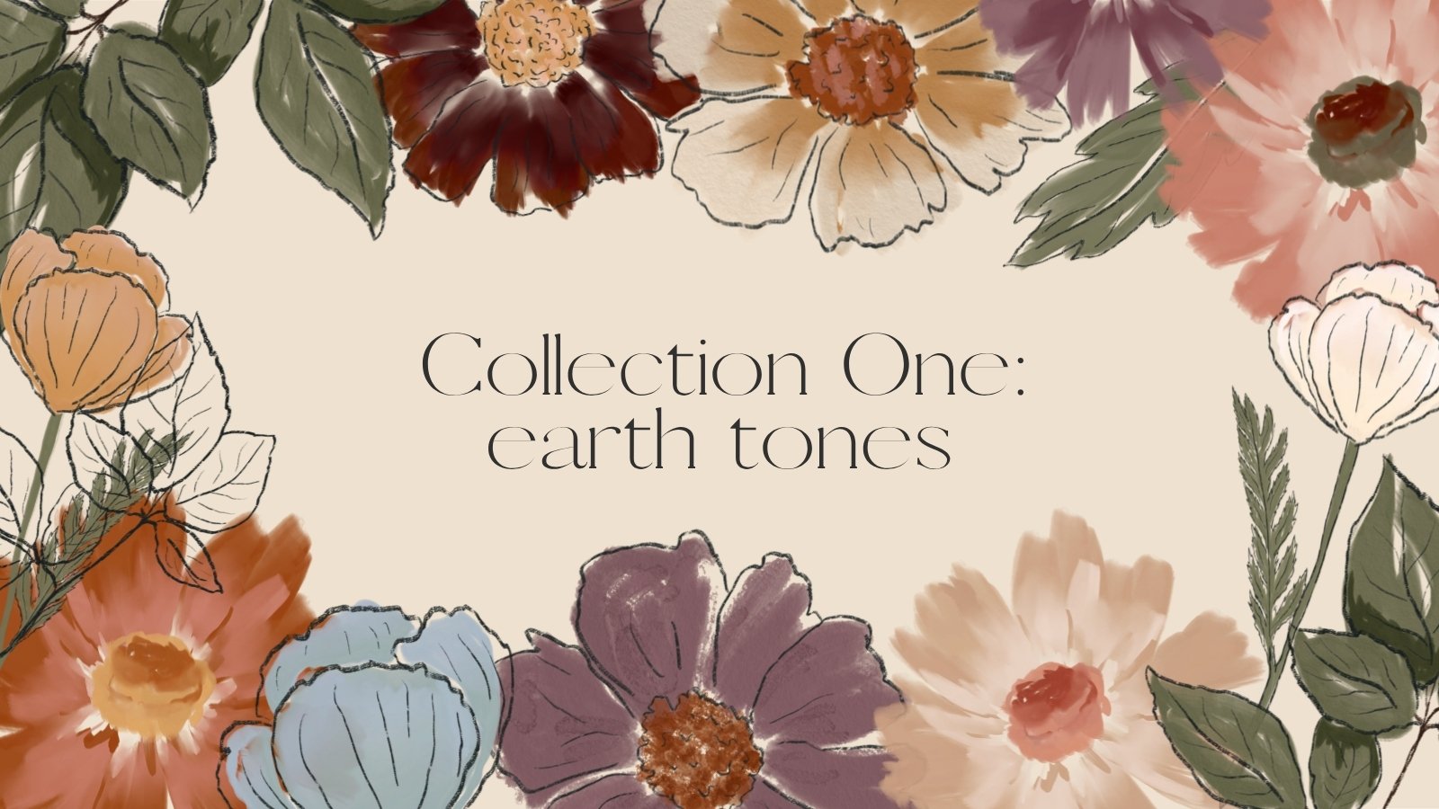 Hand painted flowers in rust, mauve, sage and soft blue framing the words Collection One, earth tones